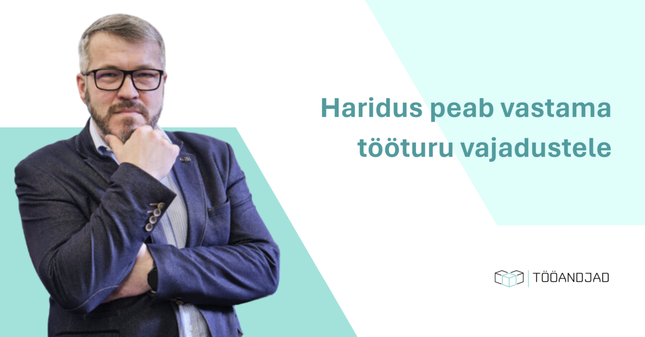 Haridus peab vastama tööturu vajadustele. 